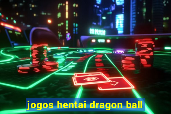 jogos hentai dragon ball